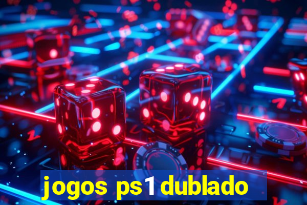 jogos ps1 dublado